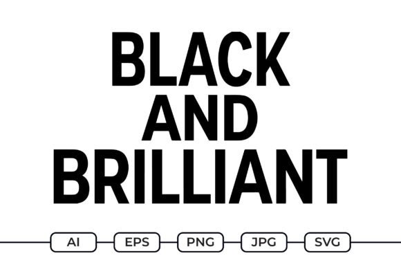 Black and Brilliant SVG for T-Shirt Designs