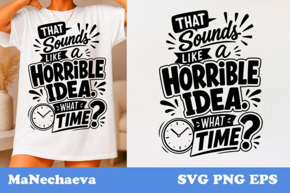 Funny Sarcastic Quote SVG Graphics for T-Shirt Designs