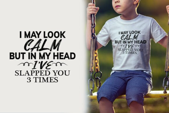 I May Look Calm Funny Quote Graphics Freebies