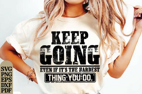 Keep Going Motivational Quote SVG for Branding and T-Shirt Designs