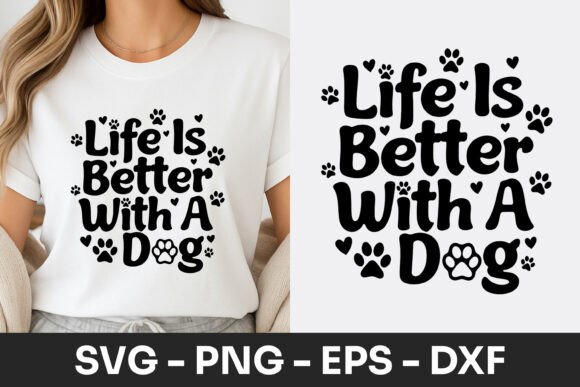 Life Is Better With A Dog Quote Graphics