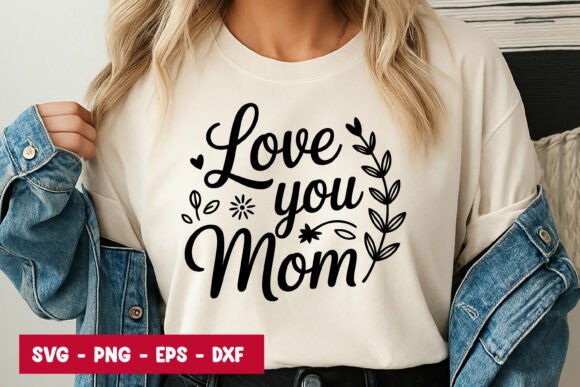 Love You Mom Quote Graphics for Digital Selling