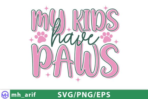 My Kids Have Paws Dog Funny Quote SVG