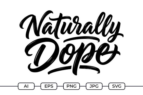 Naturally Dope SVG for T-Shirt Designs
