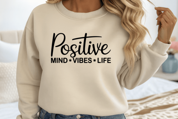Positive Mind Positive Life Quote Graphics for T-Shirt Designs