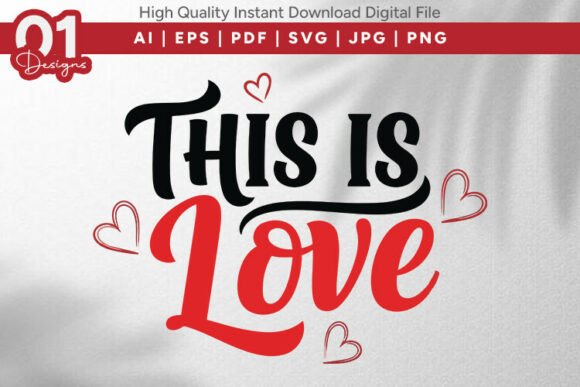 This Is Love SVG Graphic for T-Shirt Designs